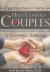 Creating Safety with High-Conflict Couples: A Nonverbal Approach