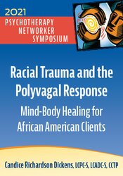 Racial Trauma and the Polyvagal Response: Mind-Body Healing for African American Clients 1