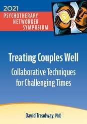 Treating Couples Well: Collaborative Techniques for Challenging Times 1