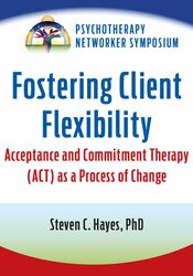 Fostering Client Flexibility: Acceptance and Commitment Therapy (ACT) as a Process of Change 1