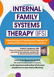 Mastering Internal Family Systems Therapy (IFS): 1