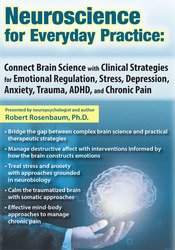 Neuroscience for Everyday Practice: Connect Brain Science with Clinical Strategies for Emotional Regulation, Stress, Depression, Anxiety, Trauma, ADHD, and Chronic Pain