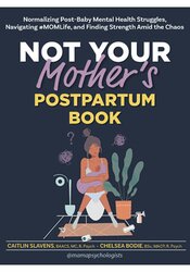 Not Your Mother’s Postpartum Book