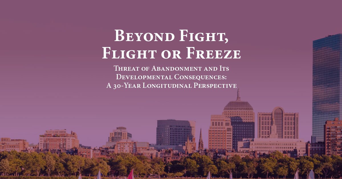 Beyond Fight, Flight or Freeze: Threat of Abandonment and Its Developmental Consequences: A 30-Year Longitudinal Perspective 2
