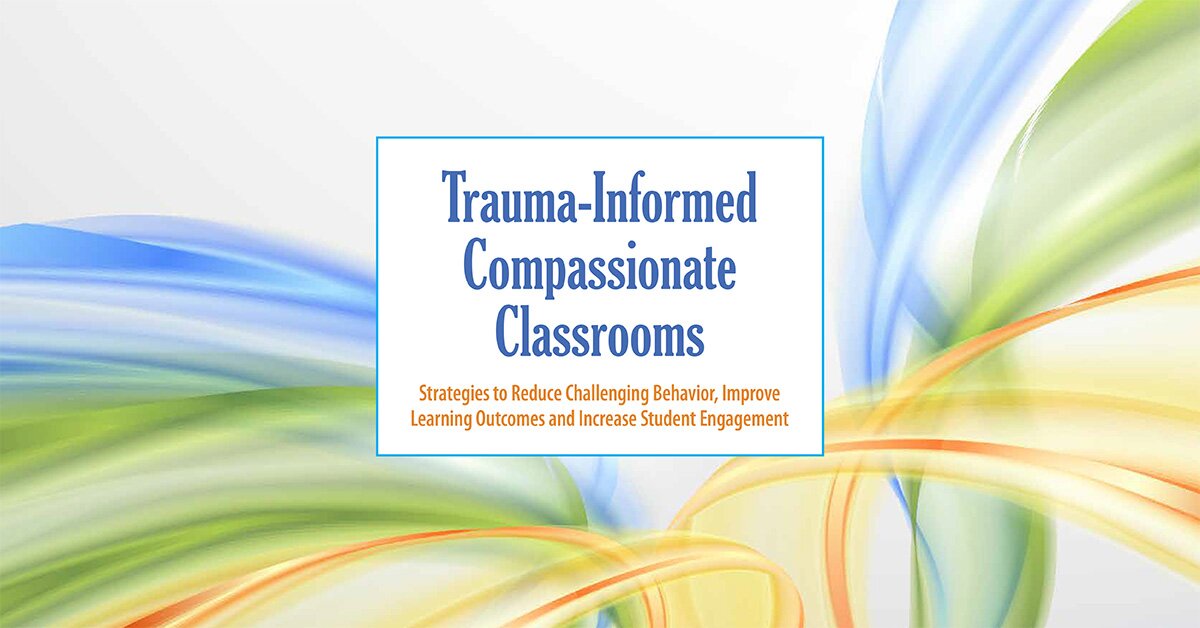 Student　Trauma-Informed　Engagement　and　Learning　Outcomes　Classrooms:　Improve　Compassionate　Behavior,　Challenging　Reduce　to　Strategies　Increase