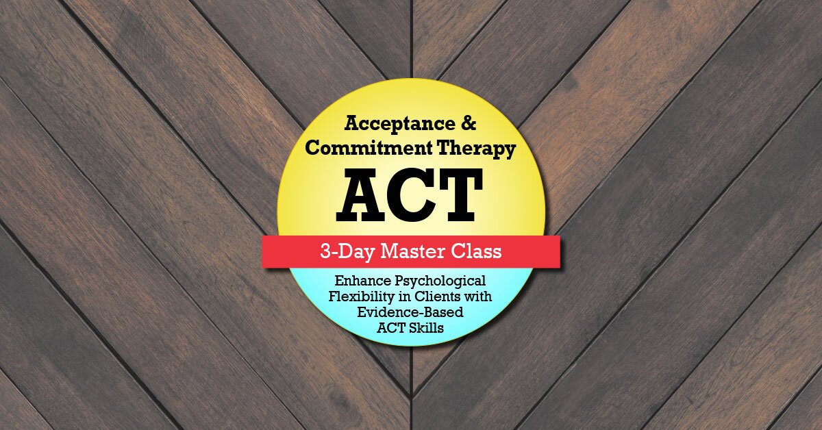 Acceptance & Commitment Therapy (ACT): 3-Day Master Class 2
