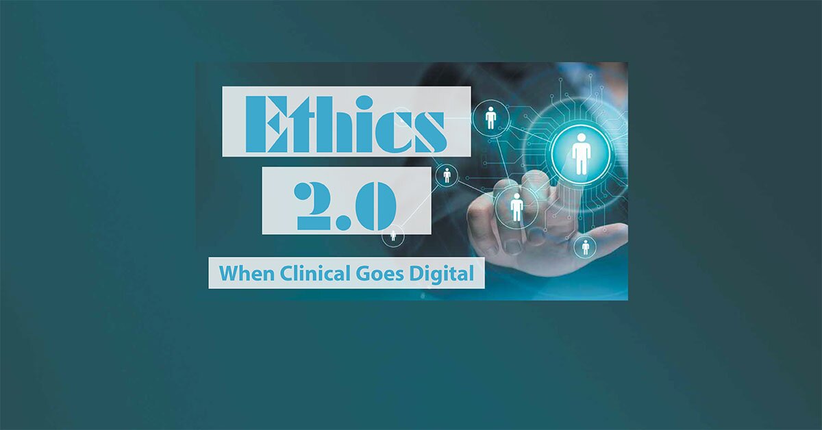 Ethics 2.0: When Clinical Goes Digital 2