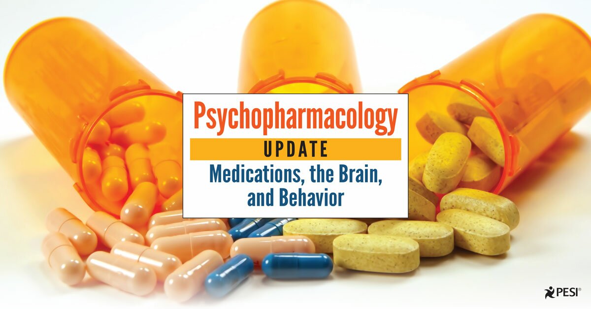 Psychopharmacology Update: Medications, the Brain, and Behavior 2