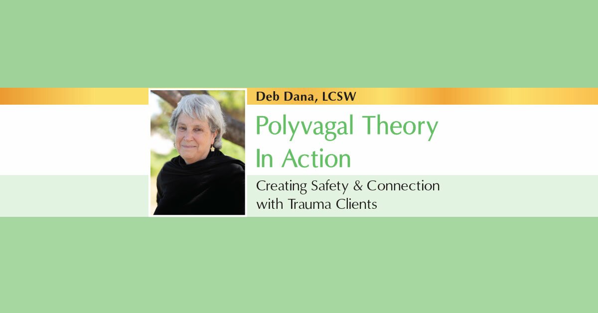2-Day Workshop: Polyvagal Theory in Action: Creating Safety & Connection with Trauma Clients 2