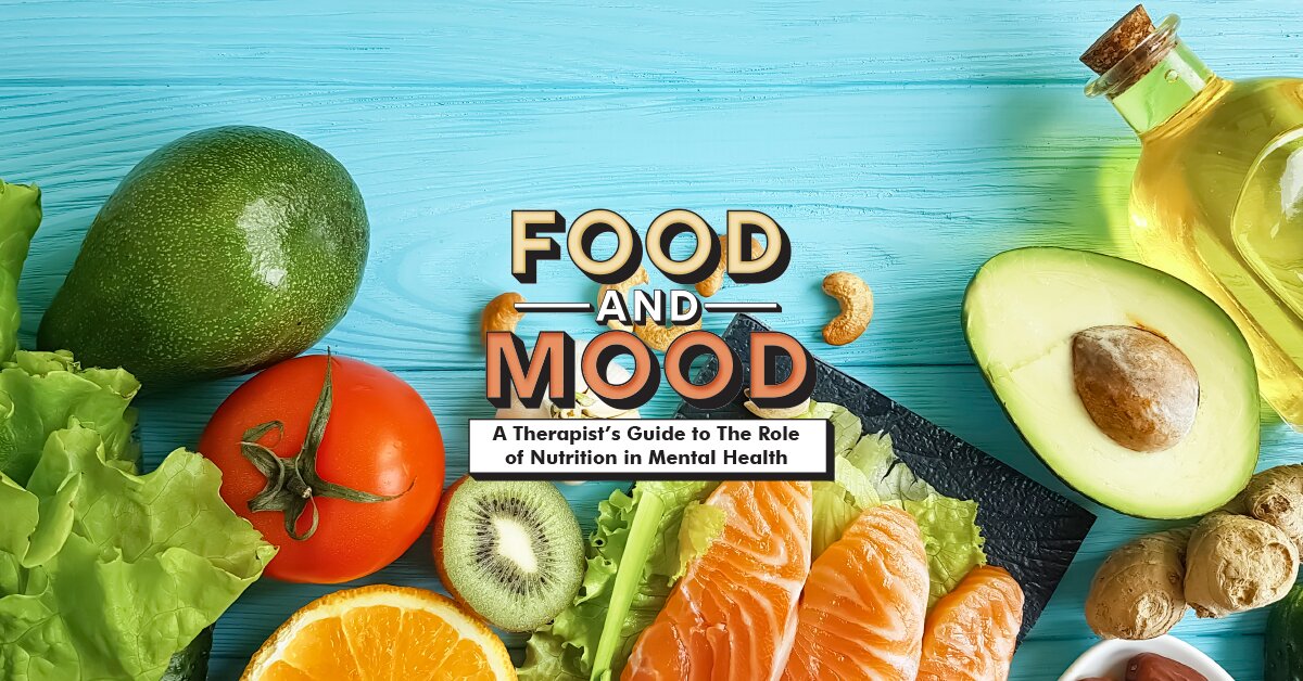 Food and Mood: A Therapist’s Guide to The Role of Nutrition in Mental Health 2