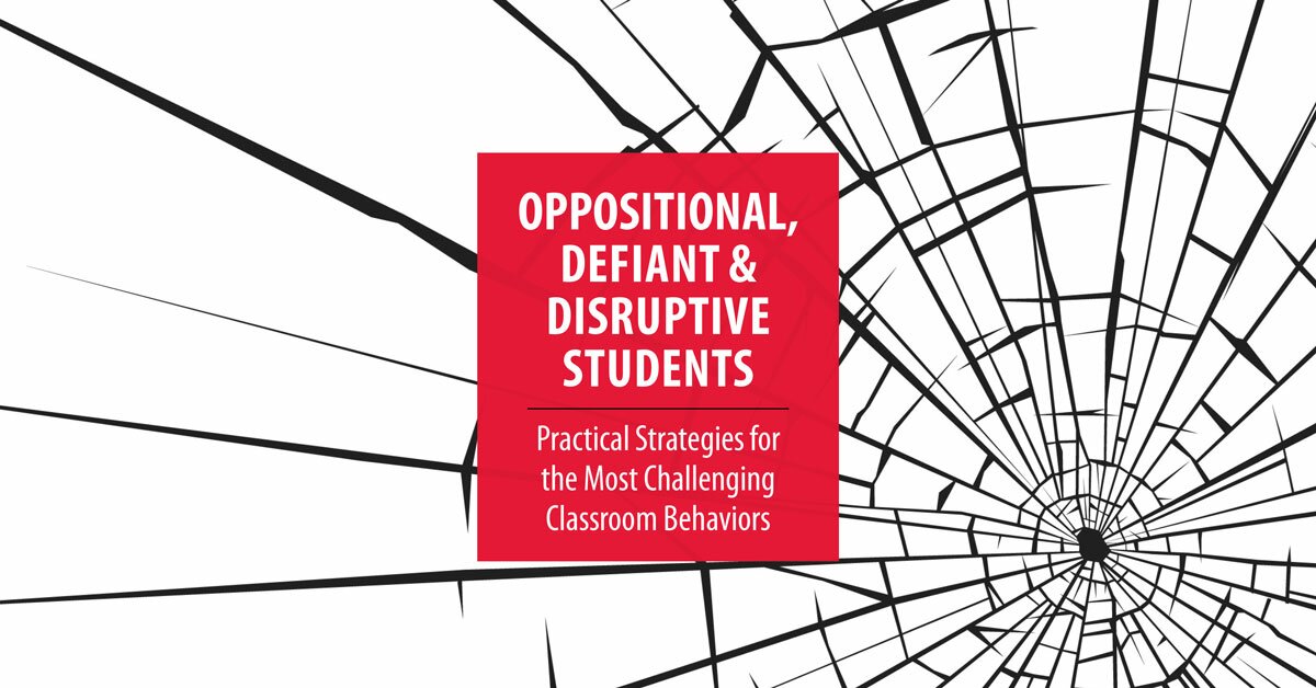 Oppositional, Defiant & Disruptive Students: Practical Strategies for the Most Challenging Classroom Behaviors 2