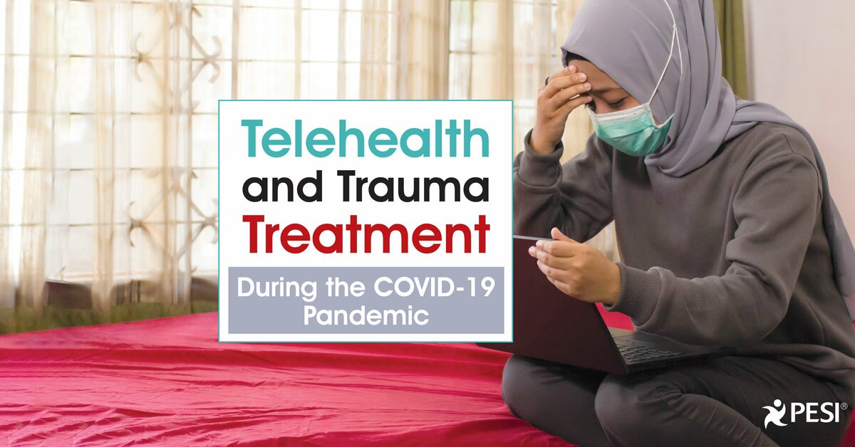 Telehealth and Trauma Treatment During the COVID-19 Pandemic 2