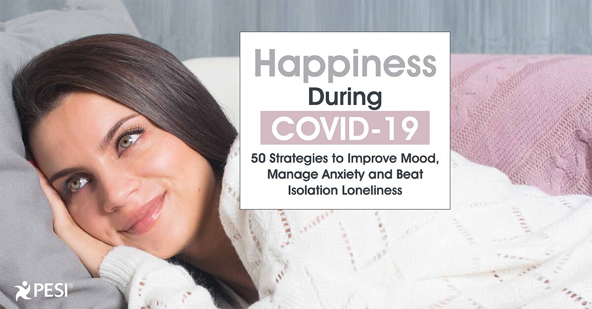 Happiness During COVID-19: 50 Strategies to Improve Mood, Manage Anxiety and Beat Isolation Loneliness 2