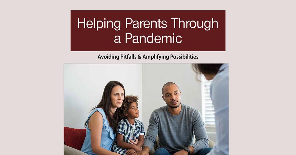 Helping Parents Through Crises: Avoiding Pitfalls & Amplifying Opportunities 2