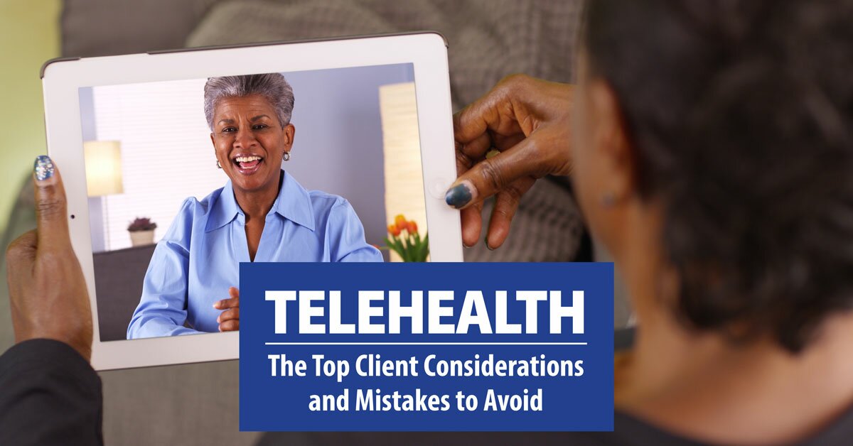Telehealth: The Top Client Considerations and Mistakes to Avoid 2