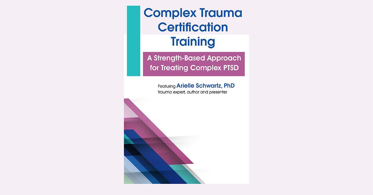 Complex Trauma Certification Training: A Strength-Based Approach for Treating Complex PTSD 2