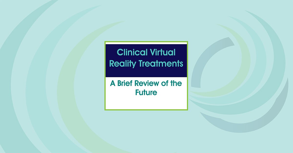 Clinical Virtual Reality Treatments: A Brief Review of the Future 2