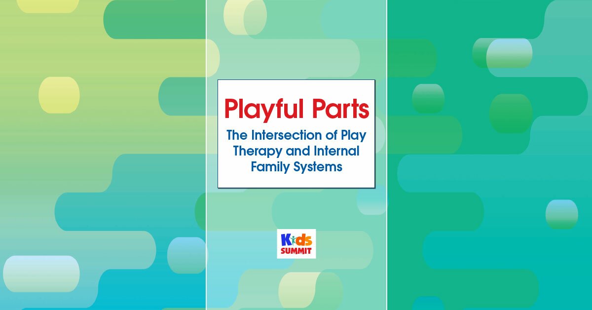 Playful Parts: The Intersection of Play Therapy and Internal Family Systems Therapy 2