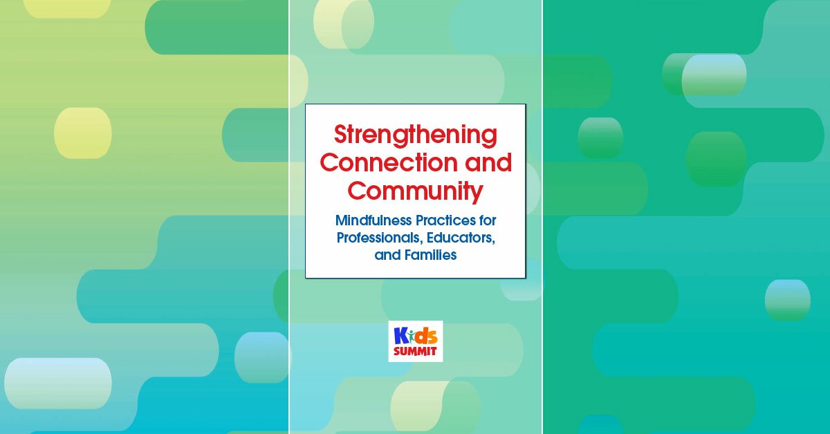 Strengthening Connection and Community: Mindfulness Practices for Professionals, Educators, and Families 2