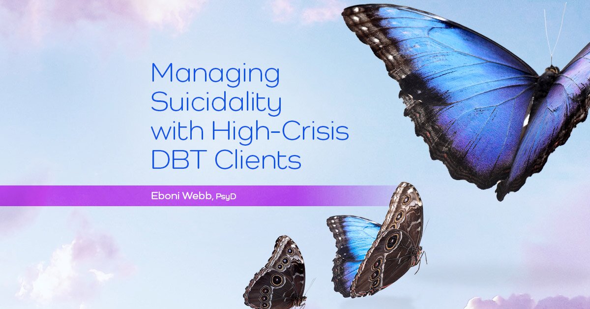 Managing Suicidality with High-Crisis DBT Clients 2