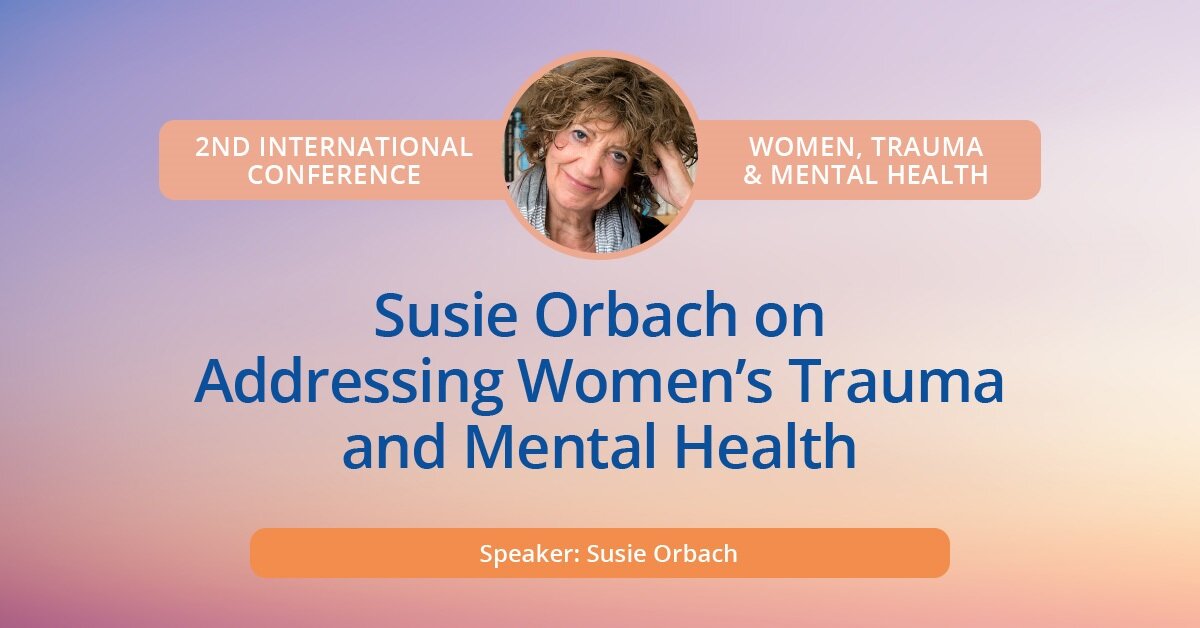 Susie Orbach on Addressing Women's Trauma and Mental Health 2
