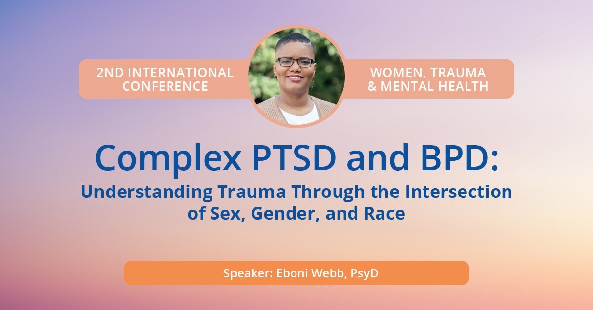 Complex PTSD and BPD: Understanding Trauma Through the Intersection of Sex, Gender, and Race 2