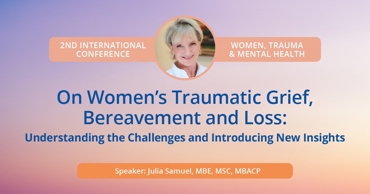 On Women’s Traumatic Grief, Bereavement and Loss: Understanding the Challenges and Introducing New Insights 2