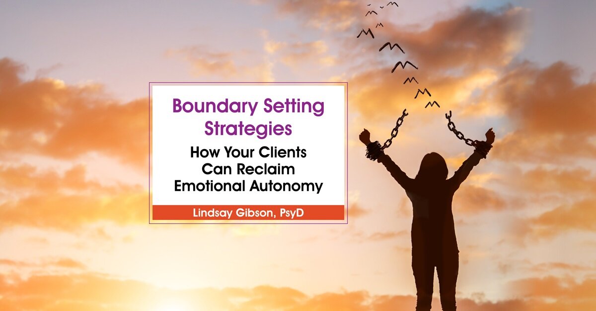 Boundary Setting Strategies: How Your Clients Can Reclaim Emotional Autonomy 2