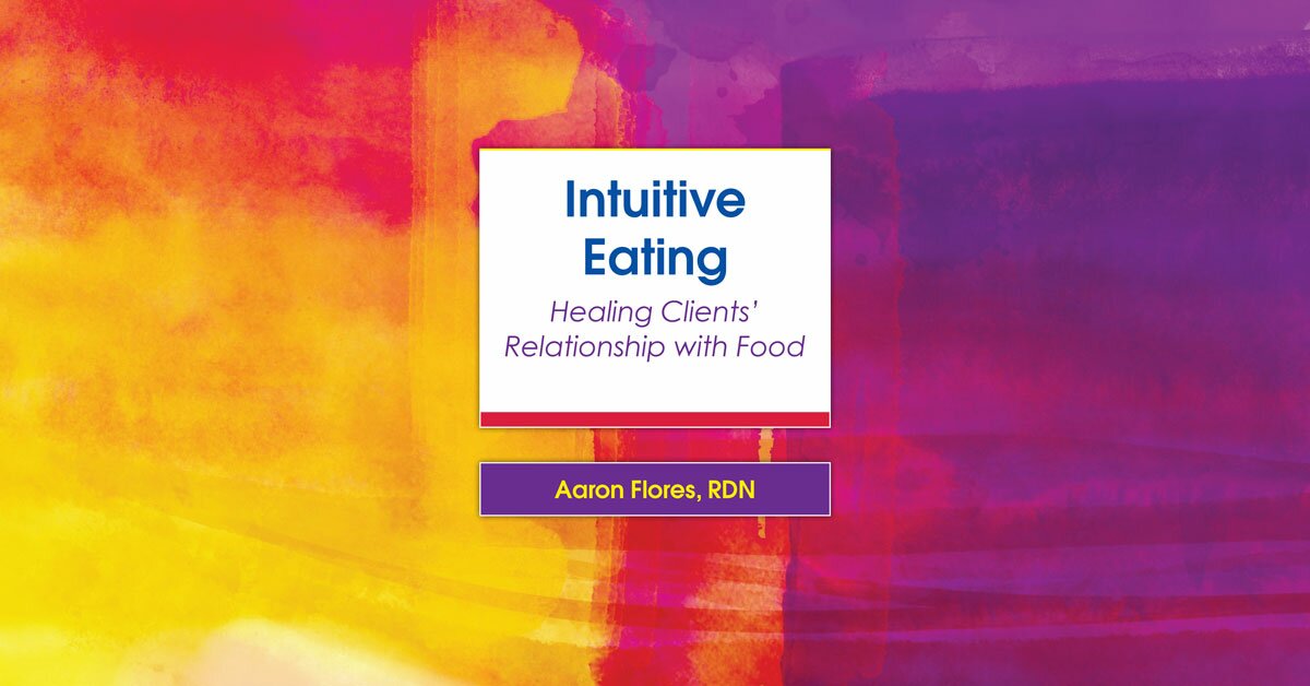 Intuitive Eating: Healing Clients’ Relationship with Food 2