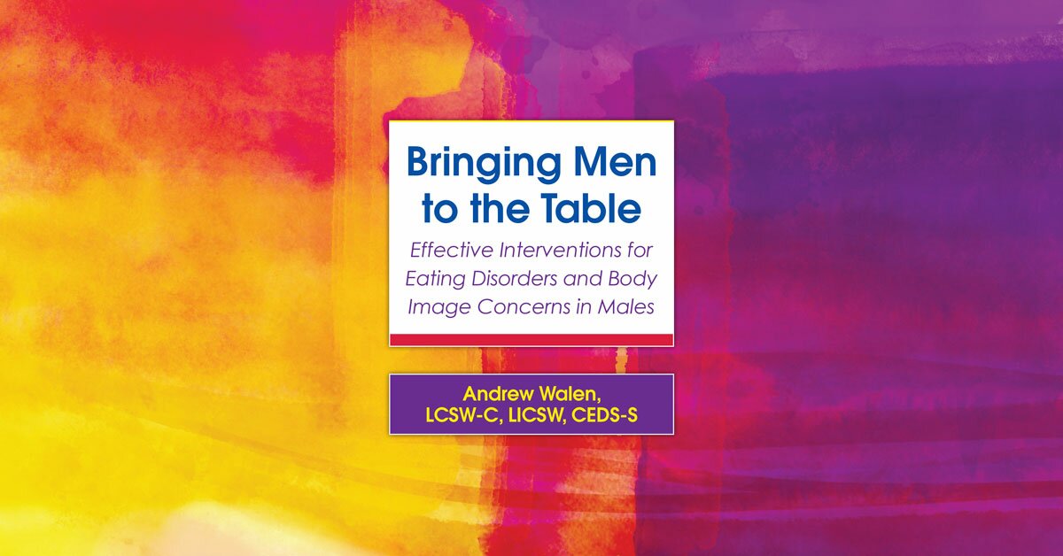 Bringing Men to the Table: Effective Interventions for Eating Disorders and Body Image Concerns in Males 2