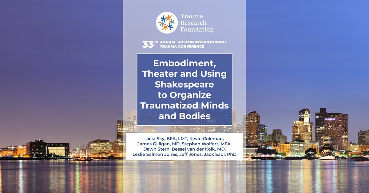 Embodiment, Theater and Using Shakespeare to Organize Traumatized Minds and Bodies 2