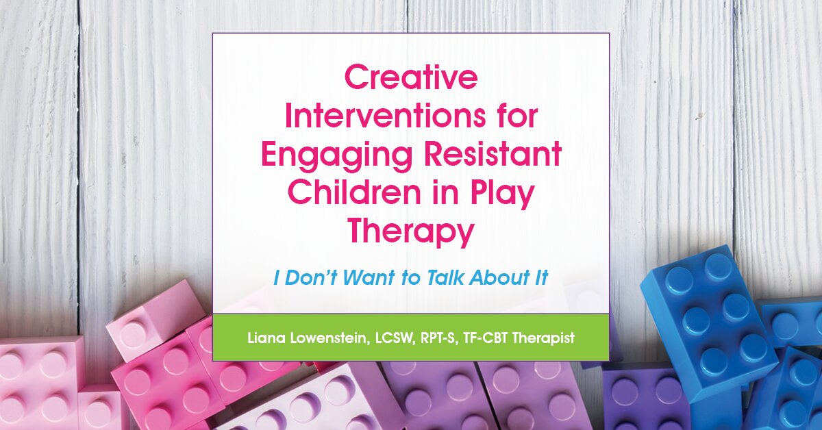 Creative Interventions for Engaging Resistant Children in Play Therapy: "I Don't Want to Talk About it" 2