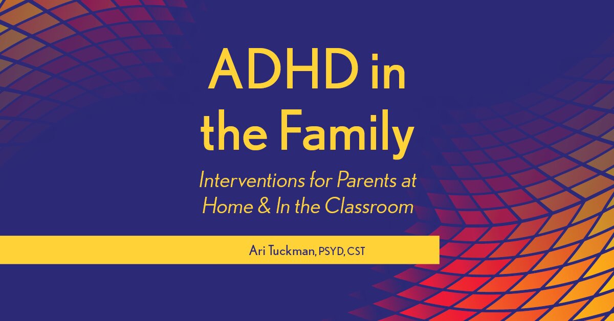 ADHD in the Family: Interventions for Parents at Home & in the Classroom 2