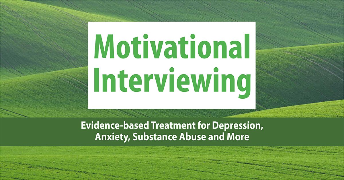 Motivational Interviewing: Evidence-based treatment for depression, anxiety, substance abuse, and more 2