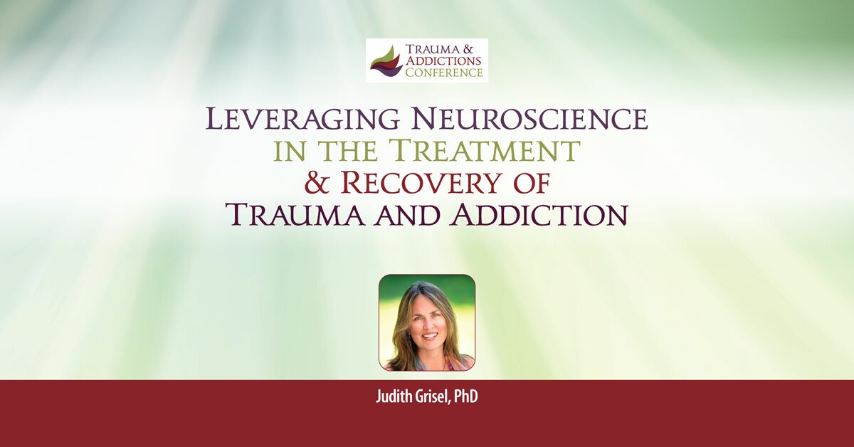 Leveraging Neuroscience in the Treatment & Recovery of Trauma and Addiction 2