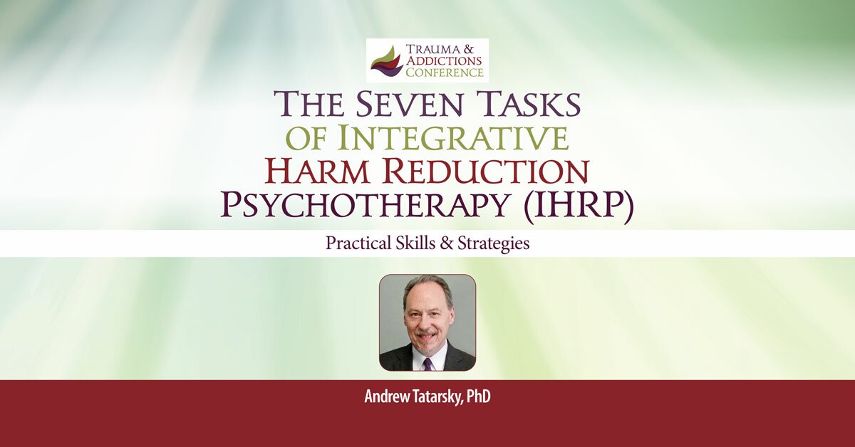 The Seven Tasks of Integrative Harm Reduction Psychotherapy (IHRP): Practical Skills & Strategies 2