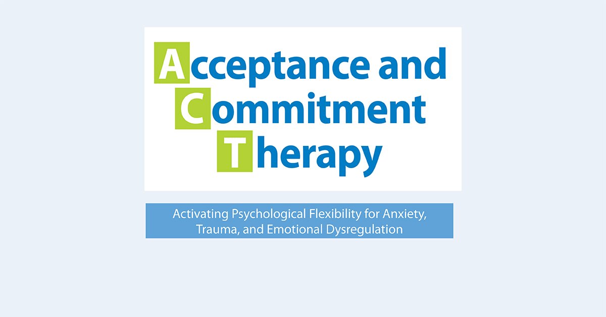 Acceptance and Commitment Therapy: Activating Psychological Flexibility for Anxiety, Trauma, and Emotional Dysregulation 2