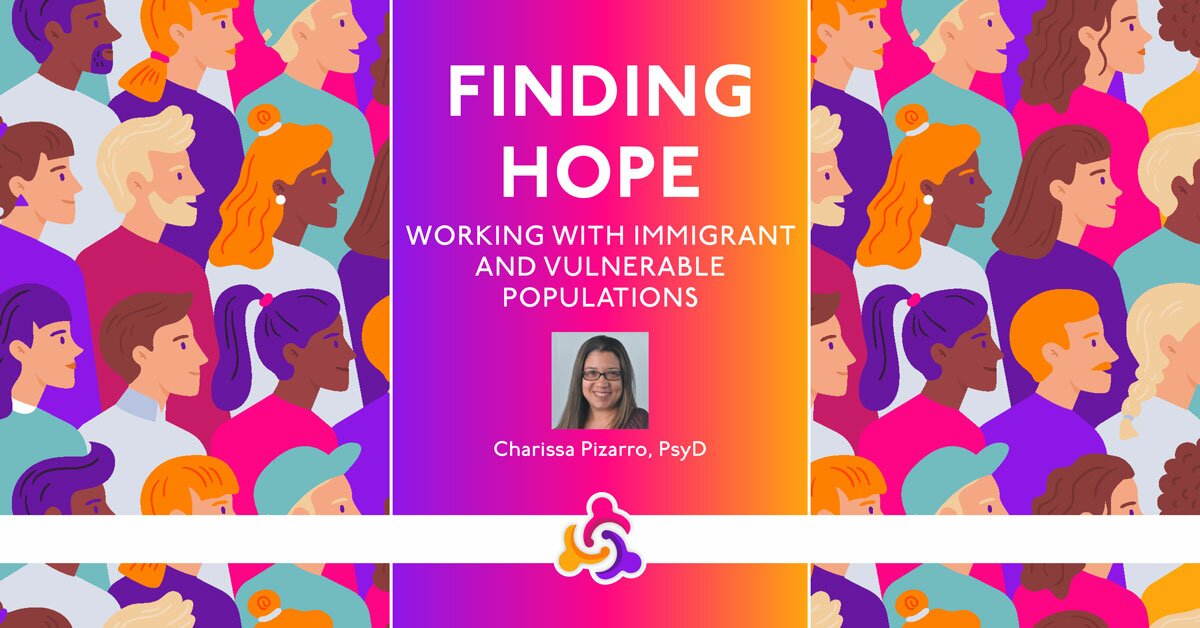 Finding Hope: Working with Immigrant and Vulnerable Populations 2