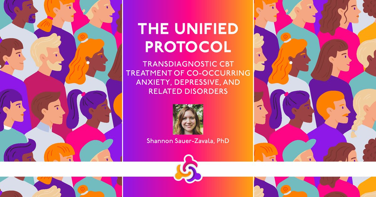 The Unified Protocol: Transdiagnostic CBT Treatment of Co-occurring Anxiety, Depressive, and Related Disorders 2