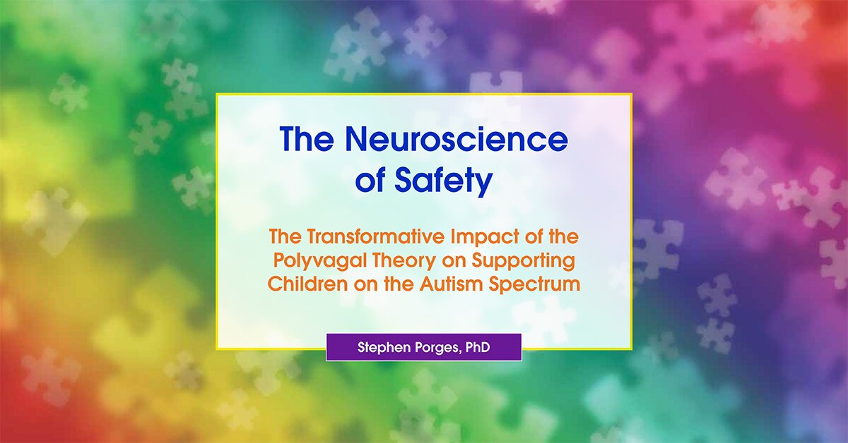 The Neuroscience of Safety: The Transformative Impact of the Polyvagal Theory on Supporting Children on the Autism Spectrum 2
