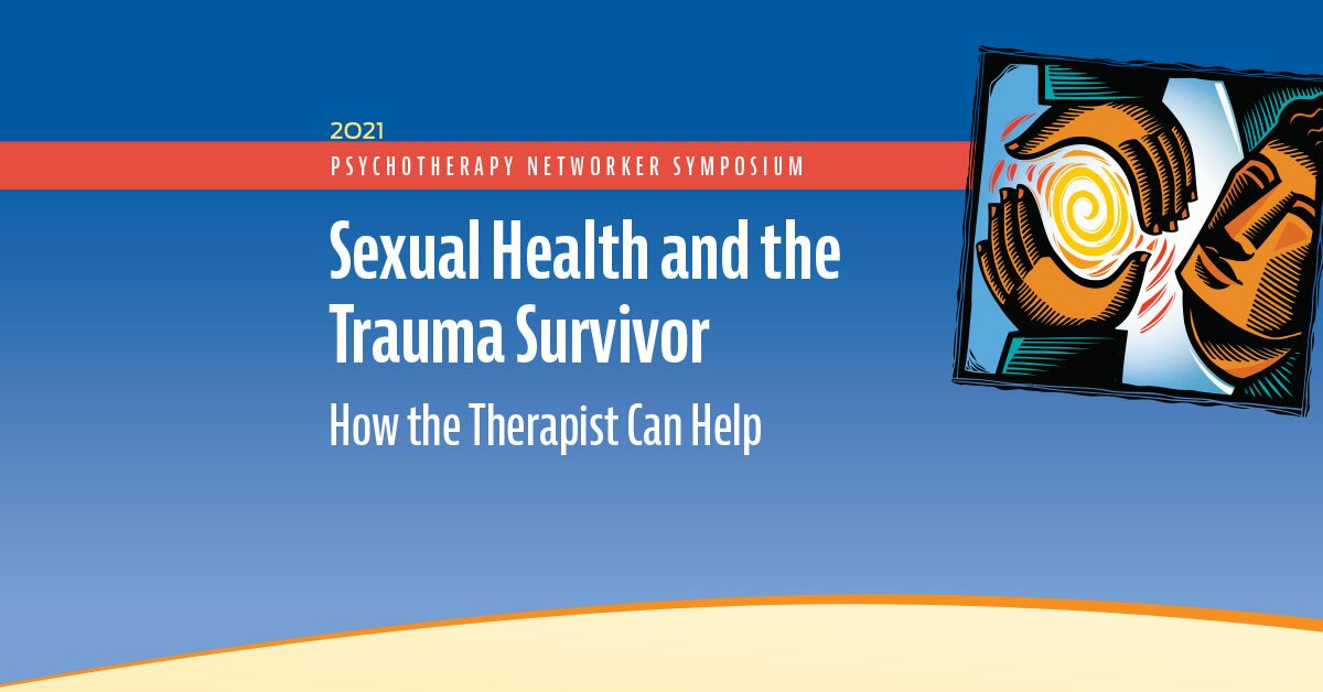 Sexual Health and the Trauma Survivor: How the Therapist Can Help 2