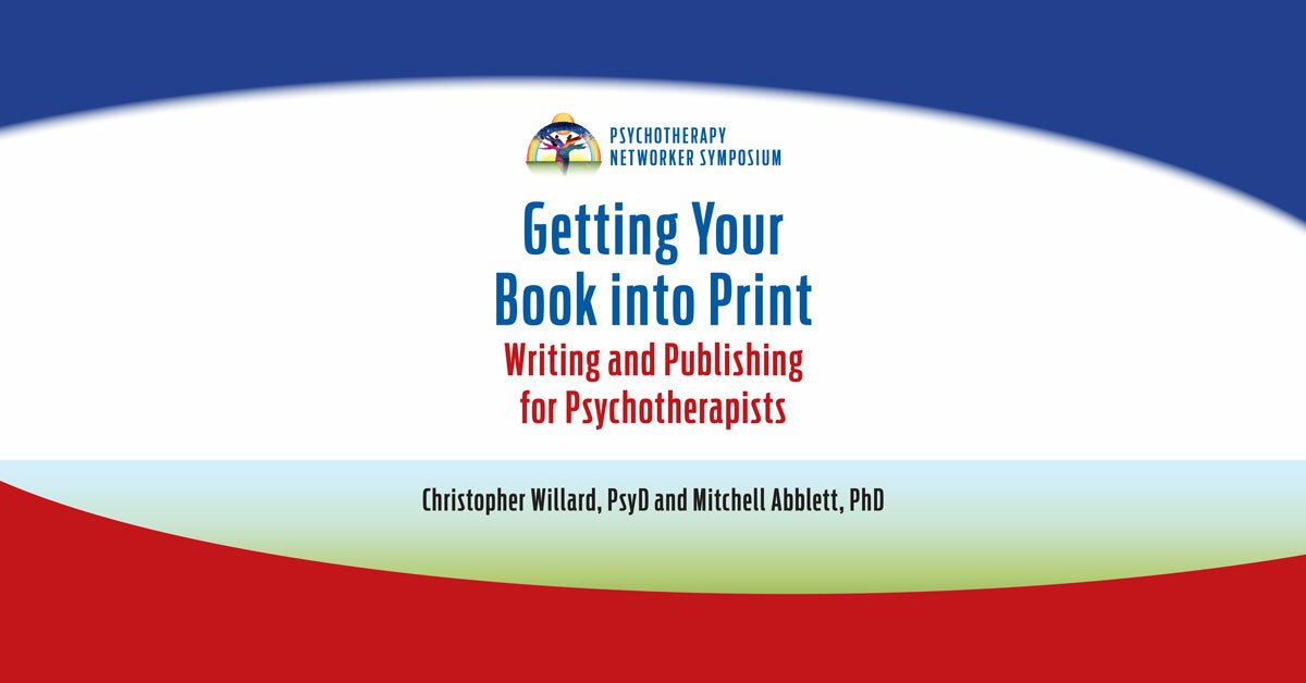 Getting Your Book into Print: Writing and Publishing for Psychotherapists 2