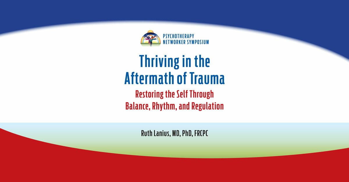 Thriving in the Aftermath of Trauma: Restoring the Self Through Balance, Rhythm, and Regulation 2