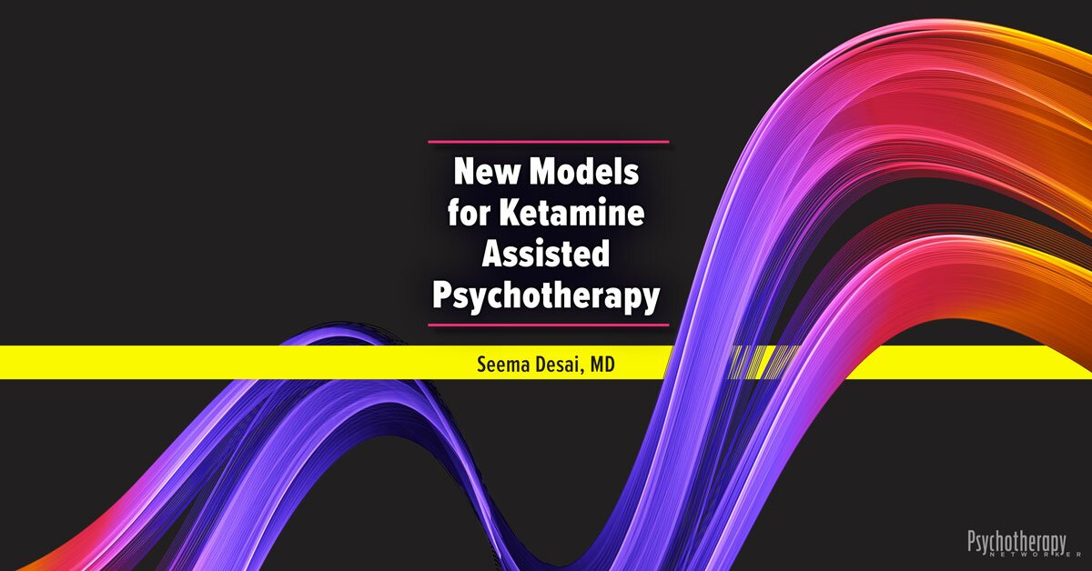 New Models for Ketamine Assisted Psychotherapy 2